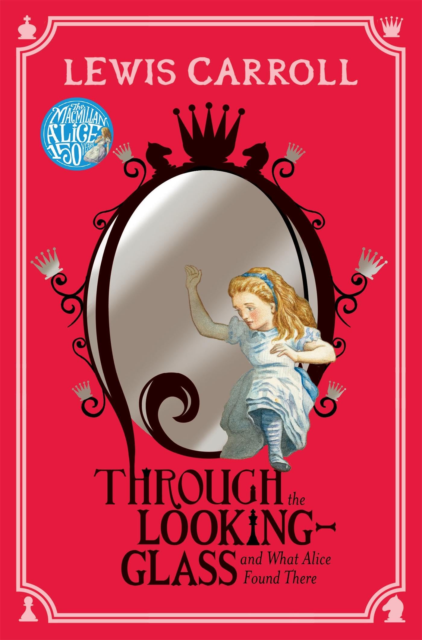 Through the Looking-Glass, and What Alice Found There (Alice's Adventures in Wonderland, #2)