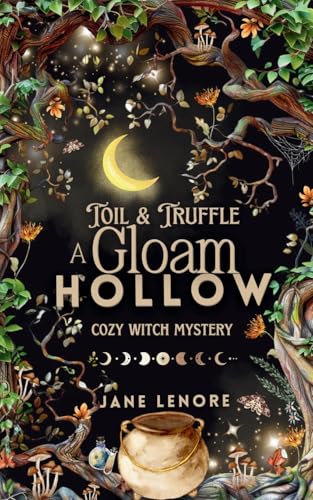 Toil & Truffle (Gloam Hollow, #1)
