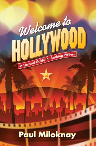 Welcome to Hollywood: A Survival Guide for Aspiring Writers