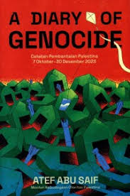 A Diary of Genocide : Catatan Pembantaian Palestina 7 Oktober-30 Desember 2023