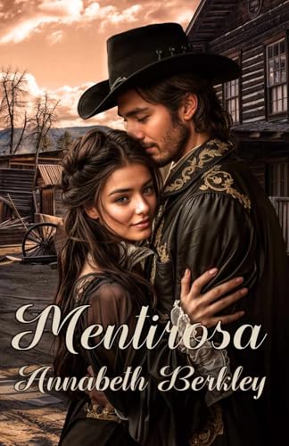 Mentirosa: Western Romántico. Romance del Oeste (Valientes nº 10)