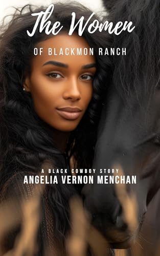 The Women of Blackmon Ranch : A Black Cowboy Story