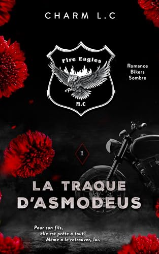 FIRE EAGLES 1 La traque d'Asmodeus: Romance bikers sombre (FIRE EAGLES (en français))