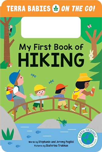 My First Book of Hiking: Features a Built-in Handle for Kids Excited to Discover the Wonders of Nature