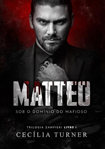MATTEO: Sob o domínio do mafioso (Trilogia Zampieri Livro 1)