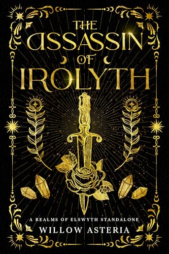 The Assassin Of Irolyth: A Realms Of Elswyth Standalone