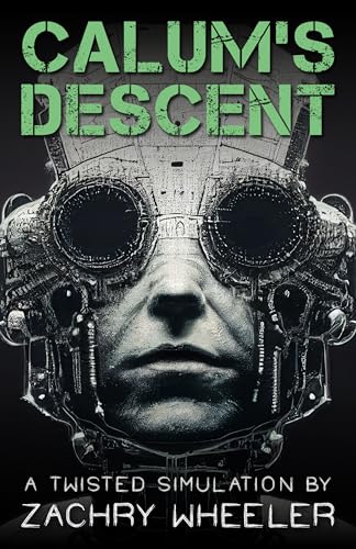 Calum's Descent: A Sci-Fi Horror Short by Zachry Wheeler | Goodreads