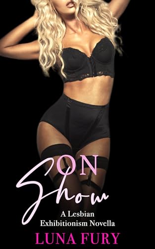 On Show: A Lesbian Exhibitionism Novella