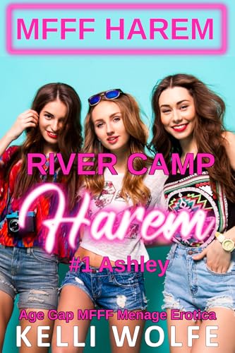 River Camp Harem: Ashley: Age Gap MFFF Menage by Kelli Wolfe | Goodreads