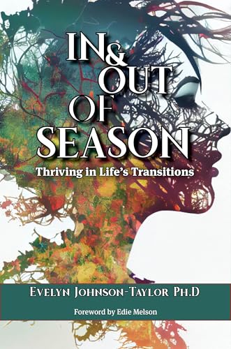 In & Out of Season: Thriving in Life's Transitions