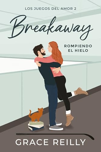 Breakaway. Rompiendo el hielo (Los juegos del amor, #2)