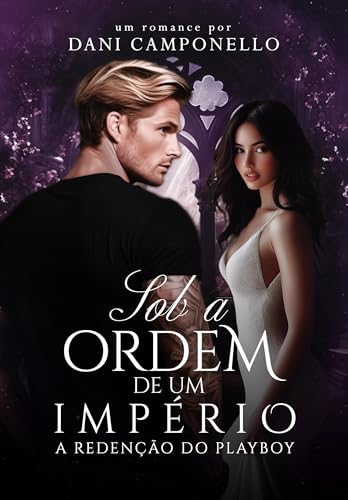 Sob a ordem de um império: A redenção do playboy