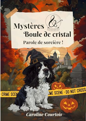 Mystères et boule de cristal 2, Parole de sorcière. : un cosy mystery à la douce ambiance automnale mêlant intrigues, ésotérisme et humour... pour frissonner de plaisir