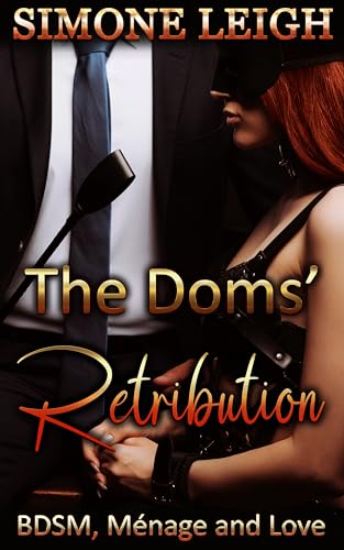 The Doms' Retribution: A Sizzling Tale of BDSM, Ménage, and Love