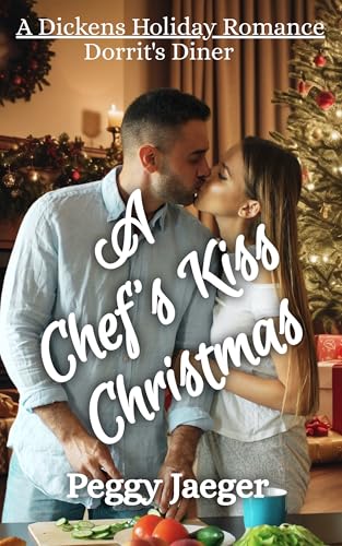 A Chef's Kiss Christmas: A DIckens Holiday Romance