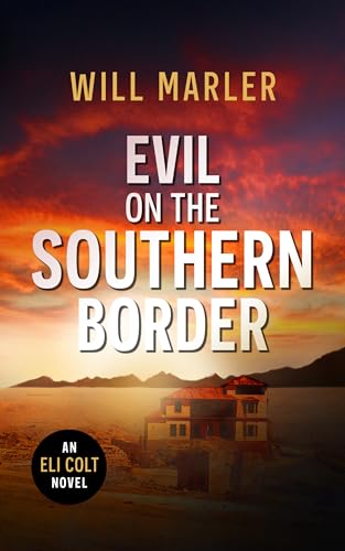 Evil on the Southern Border: A Christian Suspense Thriller