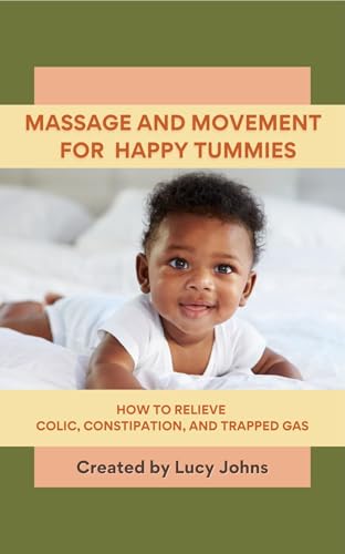 Massage and Movement for Happy Tummies: How to relieve Colic ...