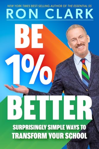 Be 1% Better: Surprisingly Simple Ways to Transform Your School