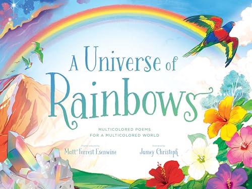 A Universe of Rainbows: Multicolored Poems for a Multicolored World (Spectacular STEAM for Curious Readers