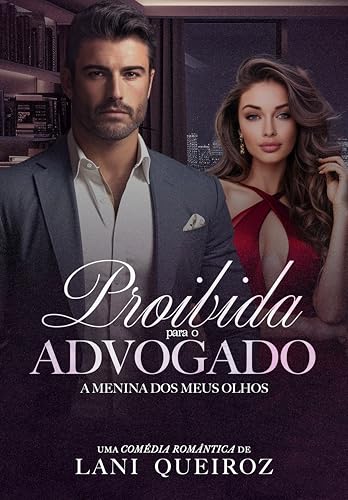 PROIBIDA PARA O ADVOGADO: A menina dos meus olhos (Clichês Que Amamos Livro 2)