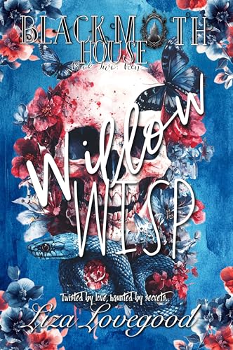 Willow Wisp: Blackmoth House Book Two: Ren, a Dark Spicy Gothic Romance