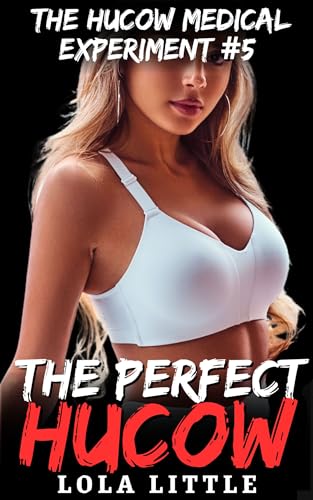 The Perfect Hucow