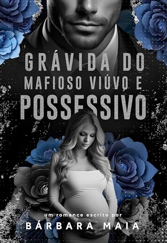 GRÁVIDA DO MAFIOSO VIÚVO E POSSESSIVO: Vittorio Morello (Máfia Morello Livro 3)