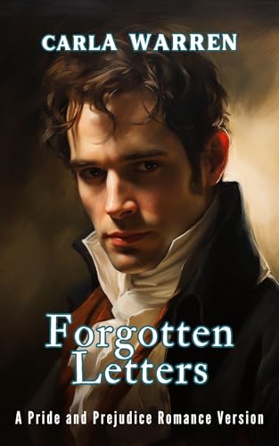 Forgotten Letters: A Pride and Prejudice Romance Version