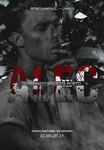 ALEC: O passado não está morto (SÉRIE DARKFALL - LIVRO 02)