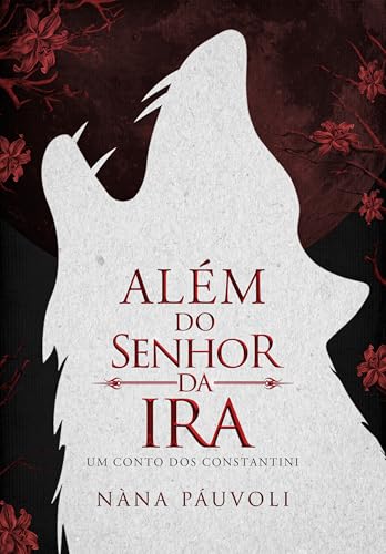 Além do Senhor da Ira: Um conto dos Constantini