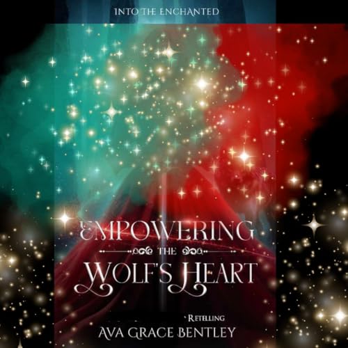 Empowering the Wolf's Heart: A Red Riding Hood Retelling by Ava Grace ...
