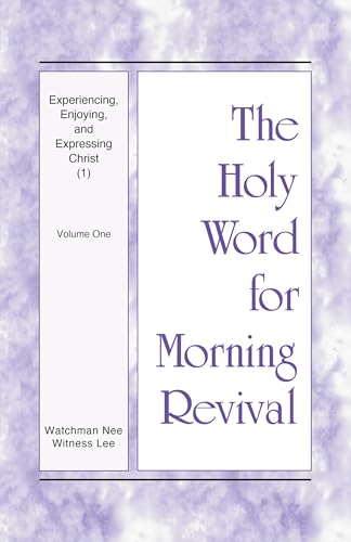 Experiencing, Enjoying, and Expressing Christ (1): Volume One