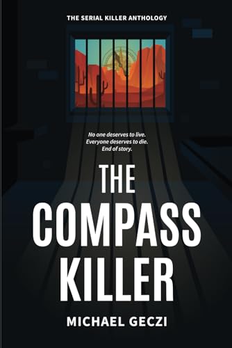 The Compass Killer: No one deserves to live. Everyone deserves to die.
