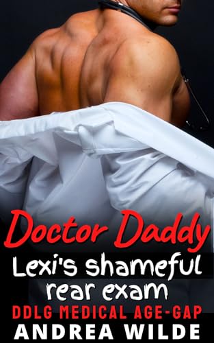 Doctor Daddy - Lexi's Shameful Rear Exam: DDlg Medical Age Gap