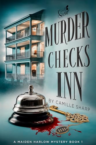 Murder Checks Inn: A Maiden Harlow Mystery - Book 1