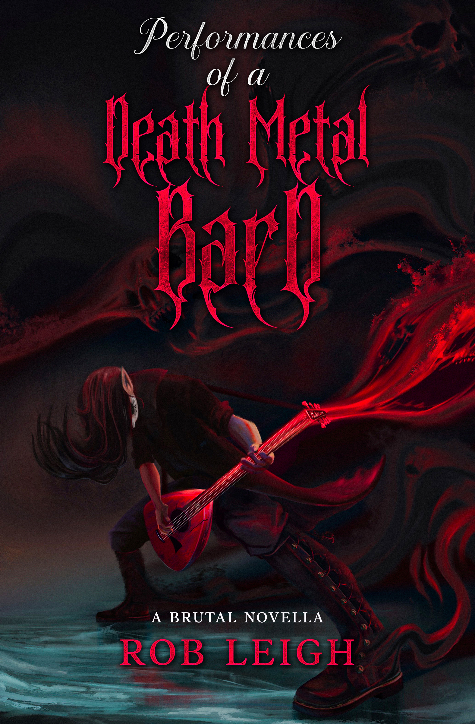 Performances of a Death Metal Bard: A Brutal Novella
