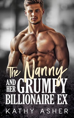 The Nanny and Her Grumpy Billionaire Ex