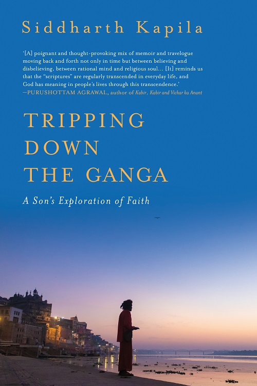 Tripping Down the Ganga: A Son's Exploration of Faith