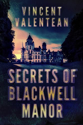 The Secrets of Blackwell Manor: A Small Town Riveting Haunted House Mystery Boxset
