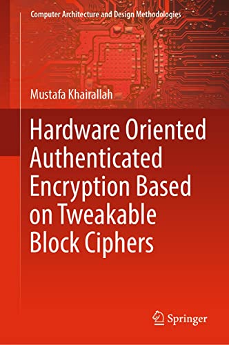 Hardware Oriented Authenticated Encryption Based on Tweakable Block ...