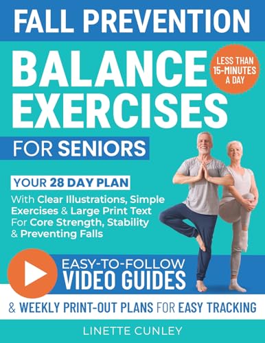 Fall Prevention Balance Exercises For Seniors: Your 28-Day Improvement Plan With Clear Illustrations, Simple Exercises & Large Print For Core Strength & Stability In 15-Mins A Day