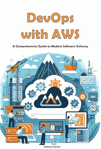 DevOps with AWS: A Comprehensive Guide to Modern Software Delivery by ...