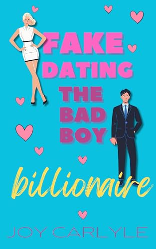 Fake Dating The Bad Boy Billionaire