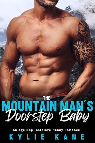 The Mountain Man's Doorstep Baby: An Age Gap Instalove Nanny Romance
