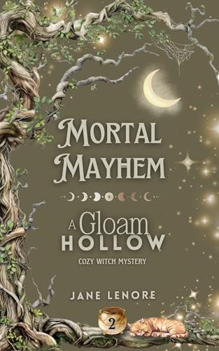 Mortal Mayhem: a Gloam Hollow Cozy Mystery
