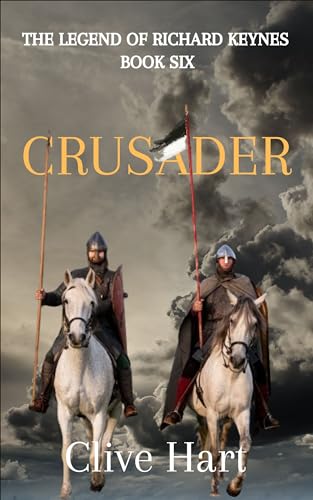 Crusader: Book Six in The Legend of Richard Keynes Series