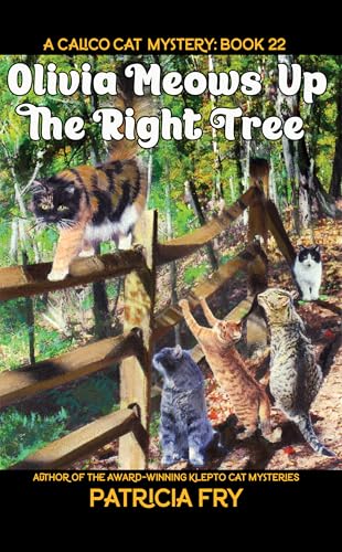 Olivia Meows Up The Right Tree: A Calico Cat Mystery