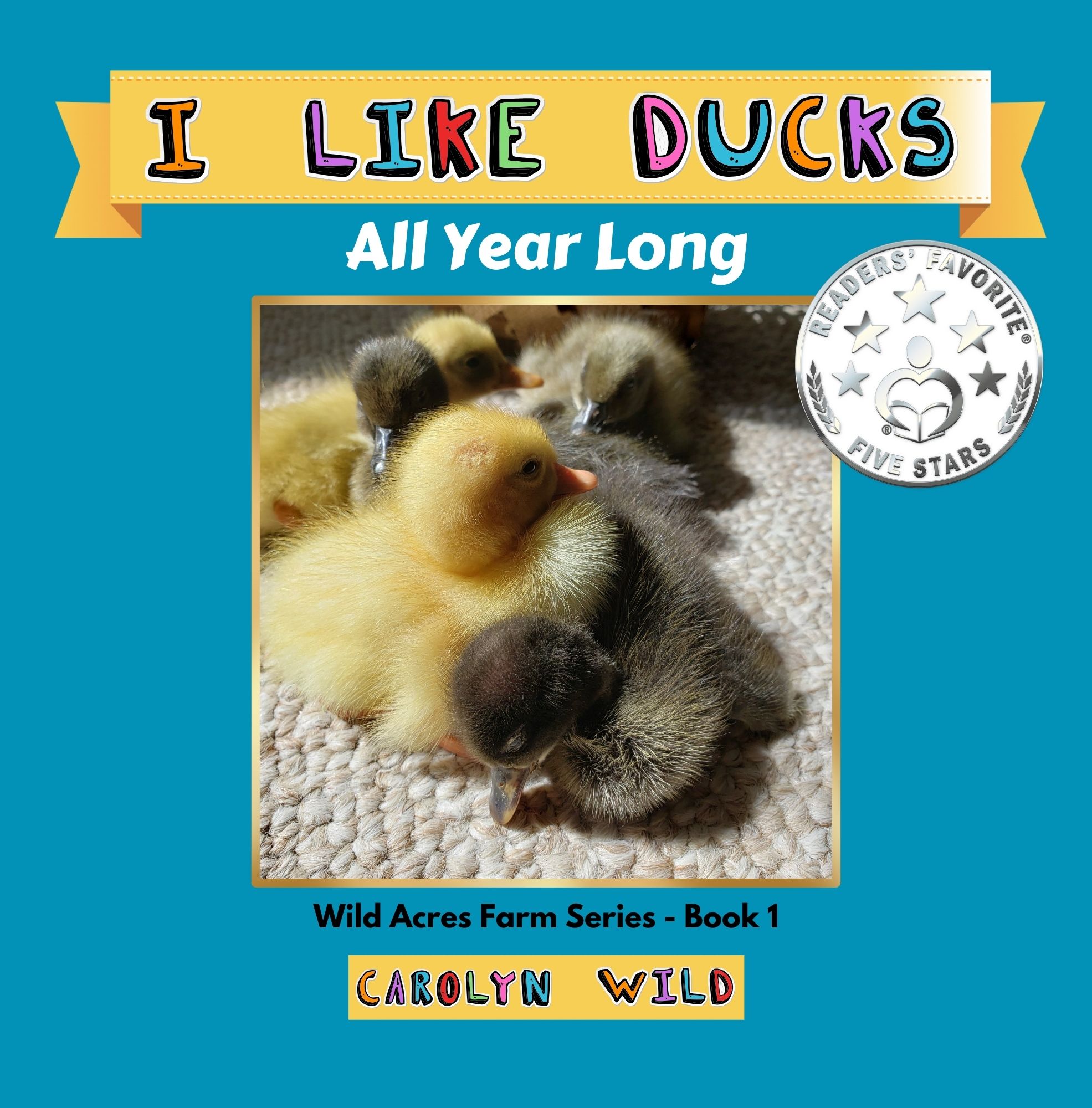 I Like Ducks: All Year Long (Wild Acres Farm Series, #1).