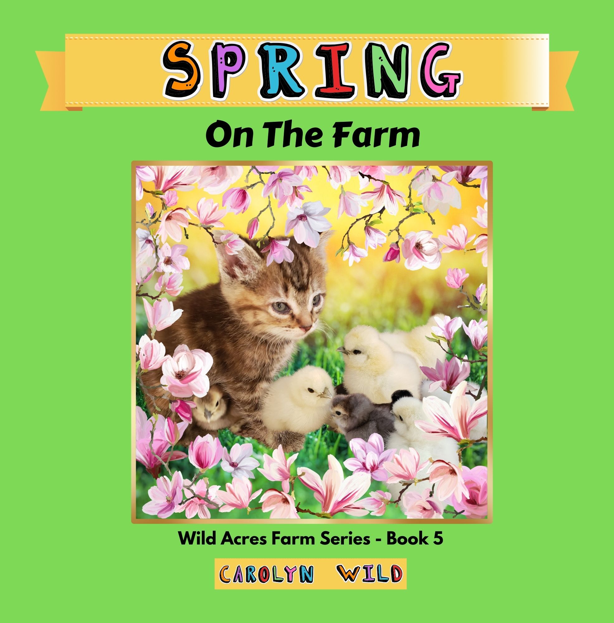 Spring: On The Farm (Wild Acres Farm Series, #5).