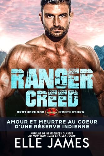 Ranger Creed: AMOUR ET MEURTRE AU COEUR D’UNE RÉSERVE INDIENNE (BROTHERHOOD PROTECTORS (FRANÇAIS) t. 14)